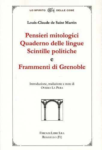 Pensieri mitologici. Quaderno delle lingue. Scintille politiche e Frammenti di …