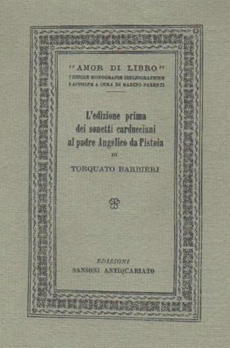 L'Edizione prima dei sonetti carducciani al Padre Angelico da Pistoia.