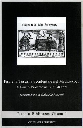 Pisa e la Toscana occidentale nel Medioevo. Vol.I.