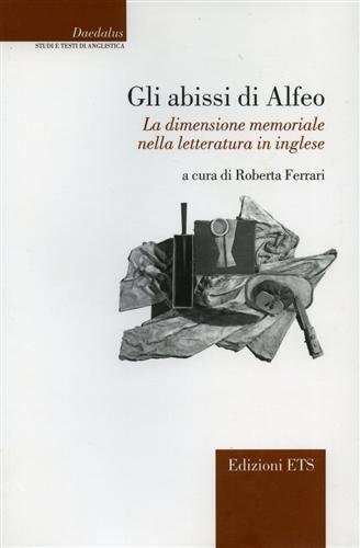 Gli abissi di Alfeo. La dimensione memoriale nella letteratura inglese.