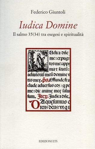 Iudica Domine. Il Salmo 35 (34) tra esegesi e spiritualità.
