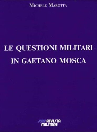 Le questioni militari in Gaetano Mosca.