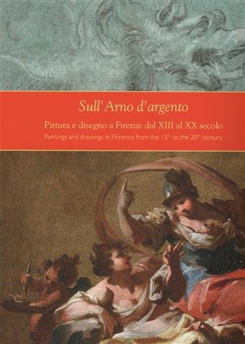 Sull'Arno d'argento. Pittura e disegno a Firenze dal XIII al XX secolo. Paintings and drawings in Florence from the 13th to the 20th century. Indice. Opere dei seguenti artisti: Primo Maestro dei Corali di Santa Maria Novella, Maestro di Barberino, Giovanni di Ser Giovanni detto Lo Scheggia. Pierfrancesco di Iacopo Foschi, Francesco Botti, Francesco Conti, Antonio Puccinelli, Galileo Chini, Piero di Cosimo, Allessandro Allori, Giulio Parigi, Remigio Cantagallina, Anton Domenico Gabbiani, Giuseppe Bezzuoli, Alfonso Boninsegni.