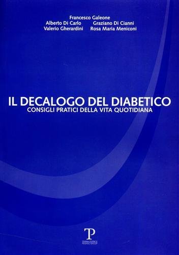 Il Decalogo del Diabetico. Consigli pratici della vita quotidiana.