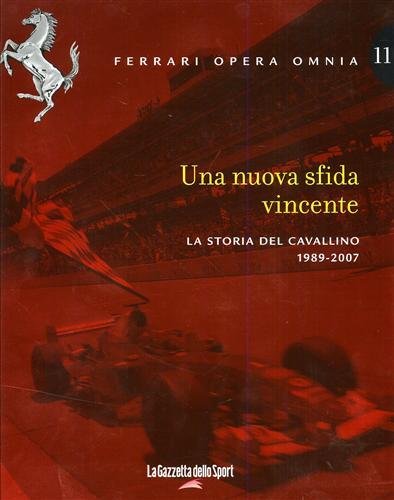 Una nuova sfida vincente. vol.11: La storia del Cavallino 1989-2007.