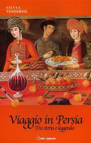 Viaggio in Persia. Tra storia e leggenda. | Immagine principale
