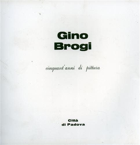 Gino Brogi cinquant'anni di pittura. | Immagine principale