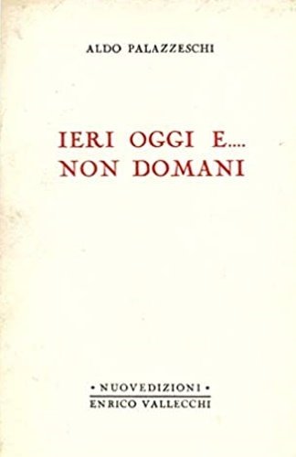 Ieri oggi e. non domani.