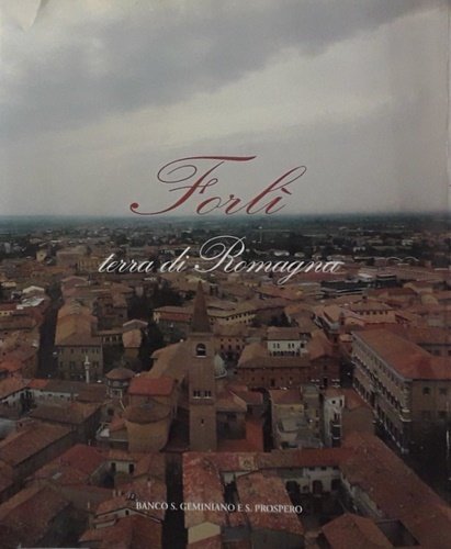 Forlì terra di Romagna.
