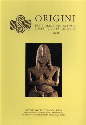 Origini. Rivista di preistoria e protostoria delle civiltà antiche. vol.28 …