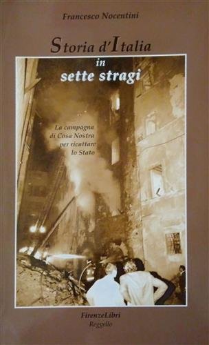 Storia d'Italia in sette stragi. La campagna di Cosa Nostra …