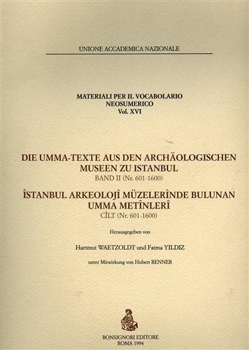 Die Umma-Texte Aus Den Archaologischen Museen Zu Istanbul. Band II …