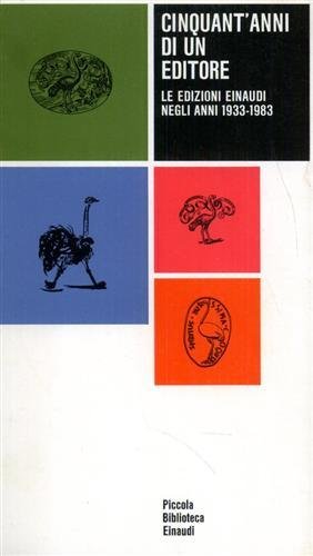 Cinquant'anni di un editore. Le edizioni Einaudi negli anni 1933-1983.