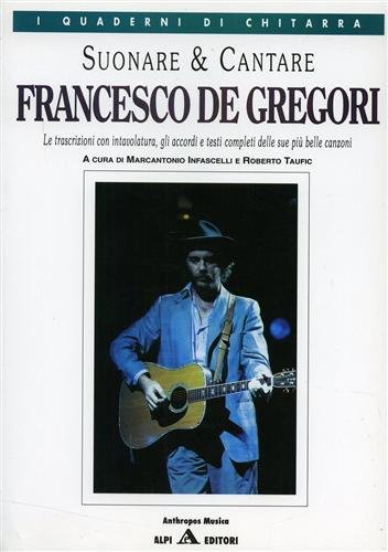 Francesco de Gregori. Le trascrizioni con intavolatura , gli accordi …