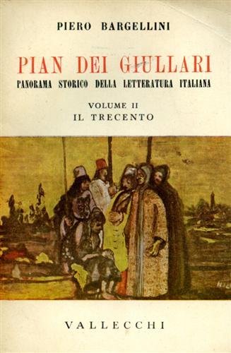 Pian dei Giullari. Panorama storico della letteratura italiana. vol.II: Il …