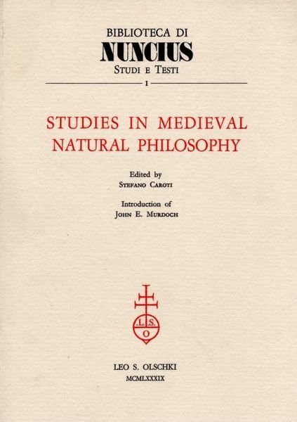 Studies in Medieval Natural Philosophy.