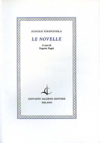 Le Novelle. Questa ediz.speciale de "Le Novelle" di Agnolo Firenzuola …