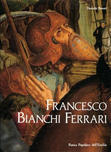 Francesco Bianchi Ferrari e la pittura a Modena fra '400 e '500.