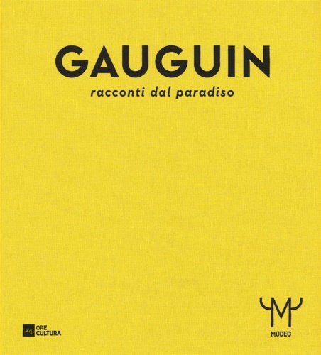 Gauguin. Racconti dal paradiso.