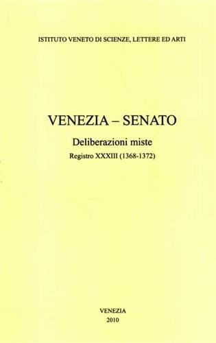 Venezia - Senato. Deliberazioni miste. Registro XXXIII (1368-1372).