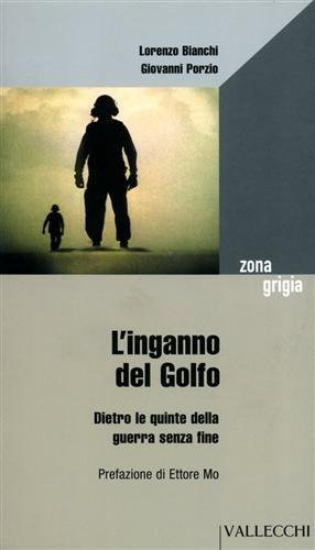 L'inganno del Golfo. Dietro le quinte della guerra senza fine.