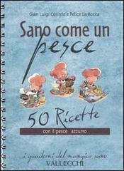 Sano come un pesce. 50 ricette con il pesce azzurro.
