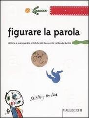 Figurare la parola. Editoria e avanguardie artistiche del Novecento nel …