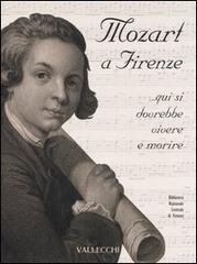 Mozart a Firenze. qui si dovrebbe vivere e morire.