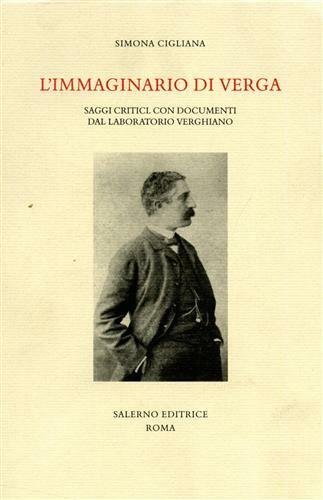 L' immaginario di Verga. Saggi critici. Con documenti del laboratorio …