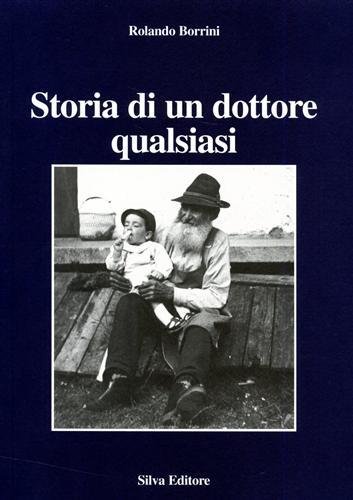 Storia di un dottore qualsiasi. Un passato per il futuro.
