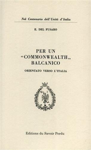 Per un Commonwealth balcanico orientato verso l'Italia.
