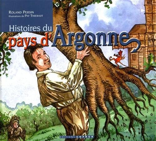 Histoires du pays d'Argonne. Illustrations de Pat Thiebaut.