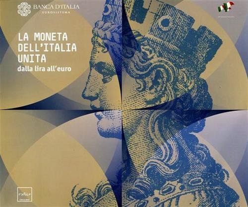 La moneta dell'Italia unita: dalla Lira all'Euro.