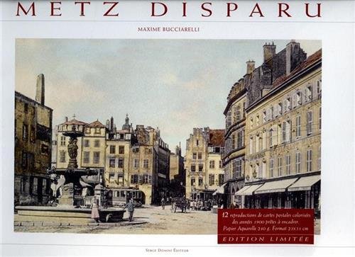 Metz disparu. 12 reproductions de cartes postales colorisées des années …
