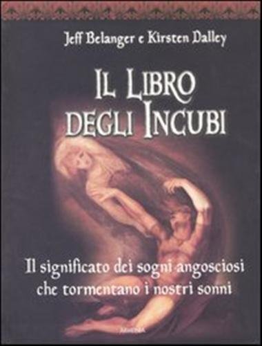 Il libro degli incubi. Il significato dei sogni angosciosi che …