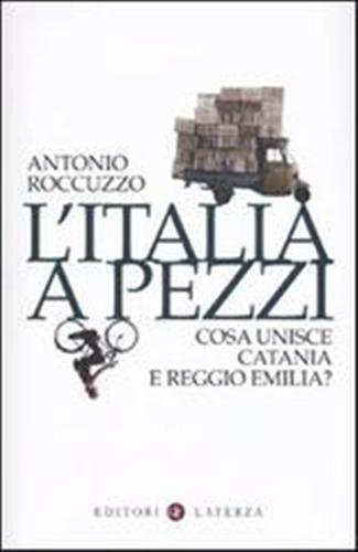 L'Italia a pezzi. Cosa unisce Catania a Reggio Emilia?