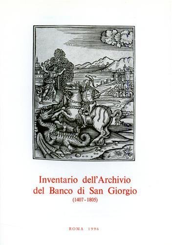 Inventario dell'Archivio del Banco di San Giorgio.1407-1805. vol.IV: Banchi e …