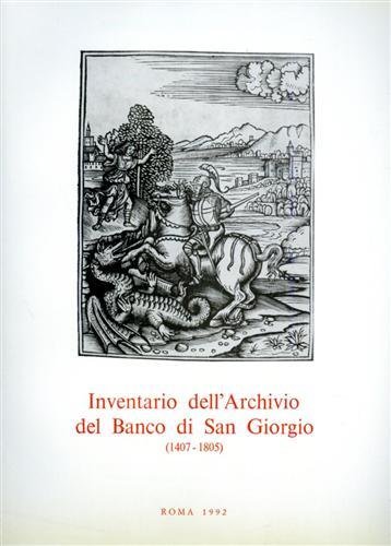Inventario dell'Archivio del Banco di San Giorgio.1407-1805. vol.III: Banchi e …