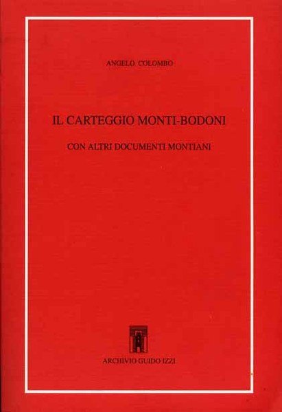 Il carteggio Monti-Bodoni con altri documenti montiani.