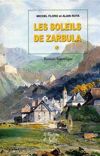 Les soleils de Zarbula. Roman historique. Premier volume de la …