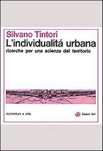 L'individualità urbana. Ricerche per una scienza del territorio.