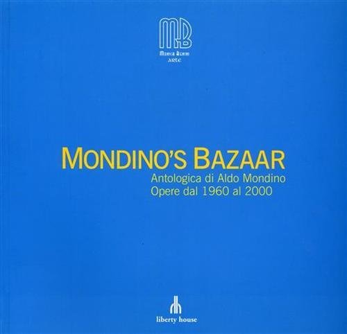 Mondino's Bazaar. Antologia di Aldo Mondino Opere dal 1960 al …