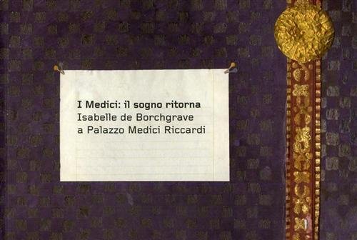 I Medici: Il sogno ritorna Isabelle De Borchgrave a Palazzo …