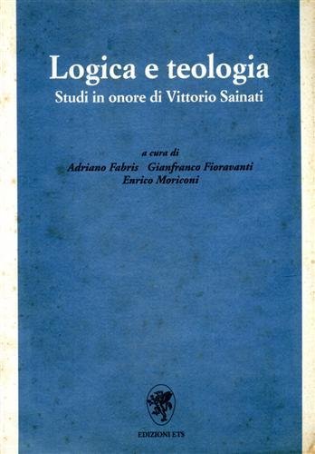 Logica e teologia. Studi in onore di Vittorio Sainati.