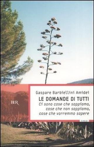 Le domande di tutti. Ci sono cose che sappiamo, cose …