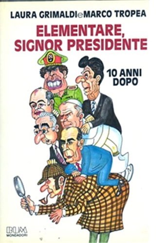 Elementare signor presidente (dieci anni dopo).
