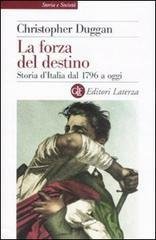 La forza del destino. Storia d'Italia dal 1796 a oggi.