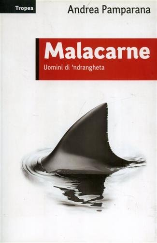 Malacarne. Uomini di 'ndrangheta.