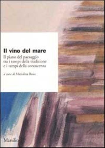 Il vino del mare. Il piano del paesaggio tra i …