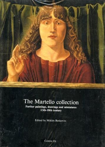 The Martello collection. Further paintings, drawings and miniatures 13th-18th century.